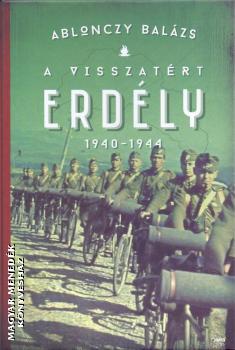 Ablonczy Balázs - A visszatért Erdély