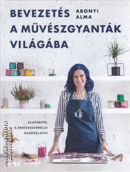 Abonyi Alma - Bevezetés a művészgyanták világába