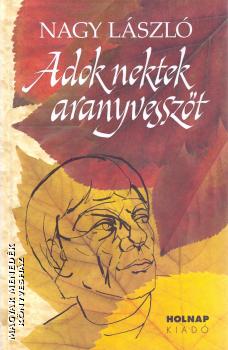 Nagy László - Adok nektek aranyvesszőt
