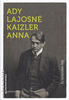 Ady Lajosn Kaizler Anna - Az ismeretlen Ady