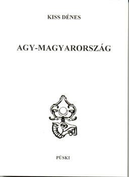 Kiss D�nes - Agy-Magyarorsz�g