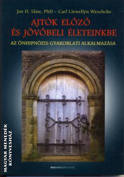 Joe H. Slate - Carl Llewellyn Weschcke - Ajt�k el�z� �s j�v�beli �leteinkbe