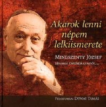  - Akarok lenni n�pem lelkiismerete (2 CD mell�klettel)