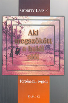 Györffy László - Aki megszökött a halál elől