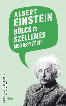 Albert Einstein - Albert Einstein b�lcs �s szellemes megjegyz�sei