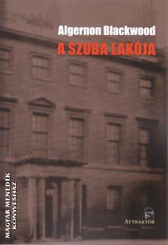 Algernon Blackwood - A szoba lak�ja
