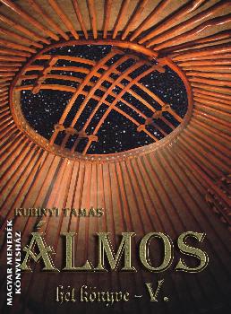 Kubínyi Tamás - Álmos hét könyve V. rész
