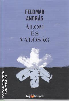 Feldmár András - Álom és valóság