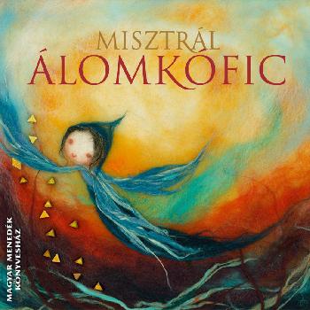 Misztrál zenekar - Álomkófic