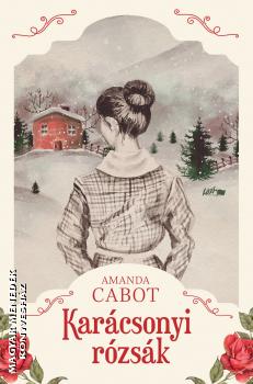 Amanda Cabot - Karcsonyi rzsk