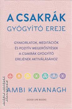 Ambi Kavanagh - A csakr�k gy�gy�t� ereje