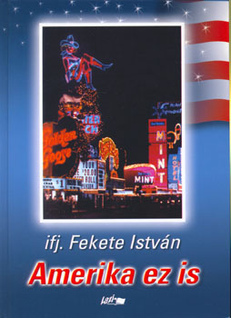 ifj. Fekete István - Amerika ez is