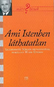 Kellermayer Miklós - Ami Istenben láthatatlan