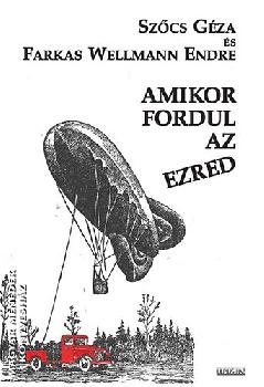 Szőcs Géza és Farkas Wellmann Endre - Amikor fordul az ezred