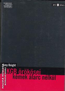 Amy Knight - A KGB örökösei - kémek álarc nélkül