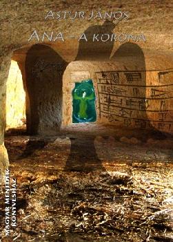 Astur János - ANA - a korona (forgatókönyv) / Sumér nyelv és írás rövid áttekintése