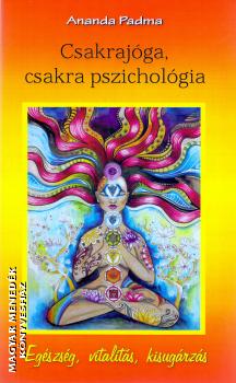 Ananda Padma - Csakrajóga, csakra pszichológia