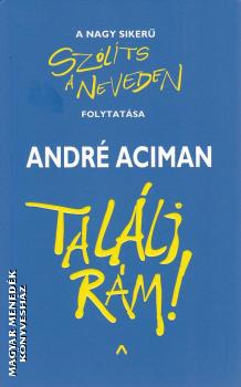 Andr Aciman - Tallj rm!