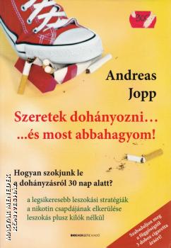 Andreas Jopp - Szeretek dohányozni... és most abbahagyom!