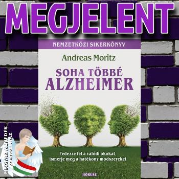 Andreas Moritz - Soha t�bb� Alzheimer