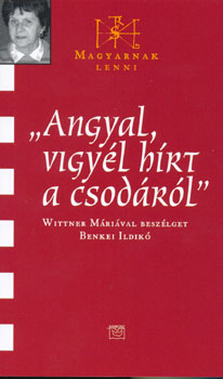 Wittner Mria - Angyal, vigyl hrt a csodrl