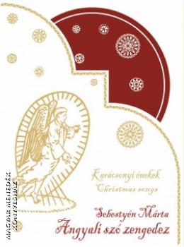 Sebestyén Márta - Angyali szó zengedez