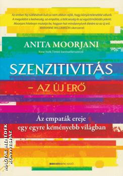 Anita Moorjani - Szenzitivitás - Az új erő