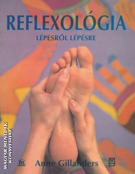 Anne Gillanders - Reflexológia - Lépésről lépésre - ANTIKVÁR