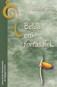 Anselm Grün - Belső erőforrásaink
