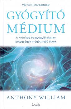 Anthony William - Gyógyító médium