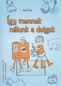 Anti Saar - Így mennek nálunk a dolgok