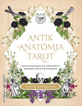 Claire Goodchild - Antik anatómia tarot