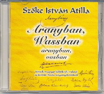 Sz�ke Istv�n Attila - ARANYBAN, WASSBAN    aranyban, vasban