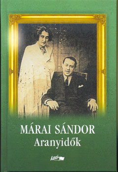 M�rai S�ndor - Aranyid�k