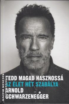 Arnold Schwarzenegger - Tedd magad hasznoss