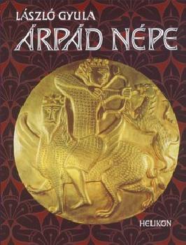 László Gyula - Árpád népe