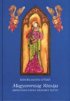 Kindelmann Gy�z� - Magyarorsz�g r�zs�ja