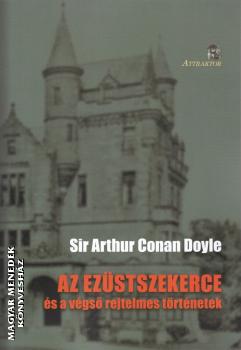 Arthur Conan Doyle - Az ezüstszekerce és a végső rejtelmes történetek