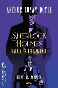 Arthur Conan Doyle - Sherlock Holmes hal�la �s felt�mad�sa
