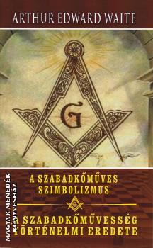 Arthur Edward Waite - A szabadkőműves szimbolizmus