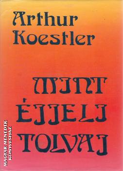 Arthur Koestler - Mint �jjeli tolvaj ANTIKV�R