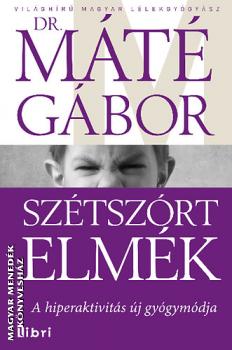 Dr. Máté Gábor - Szétszórt elmék