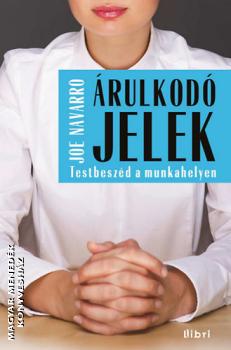 Joe Navarro - rulkod jelek - testbeszd a munkahelyen