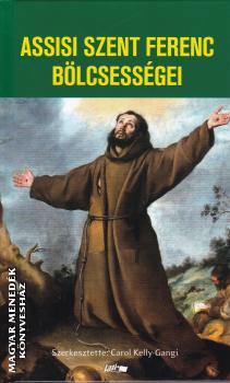 Assisi Szent Ferenc - Assisi Szent Ferenc bölcsességei