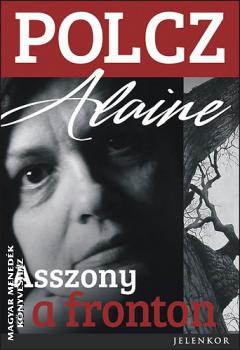 Polcz Alaine - Asszony a fronton