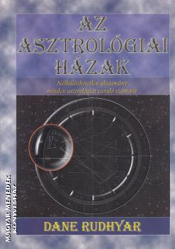 Dane Rudhyar - Az asztrolgiai hzak - ANTIKVR