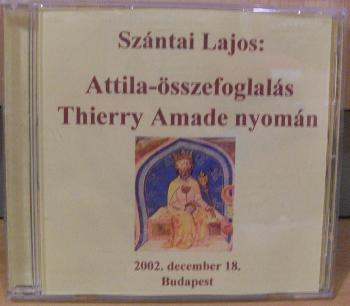 Sz�ntai Lajos - Attila �sszefoglal�s Thierry Amade nyom�n
