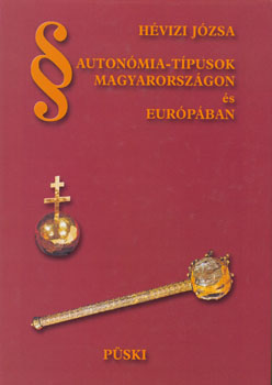 Hévizi Józsa - Autonómia-típusok Magyarországon és Európában