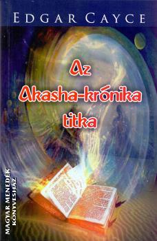 Edgar Cayce - Az Akasha-krónika titka