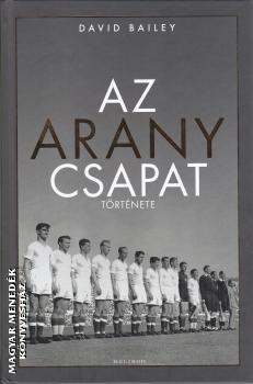 David Bailey - Az Aranycsapat története